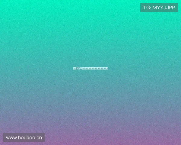 免费NBA直播视频观看平台推荐及下载方法大全